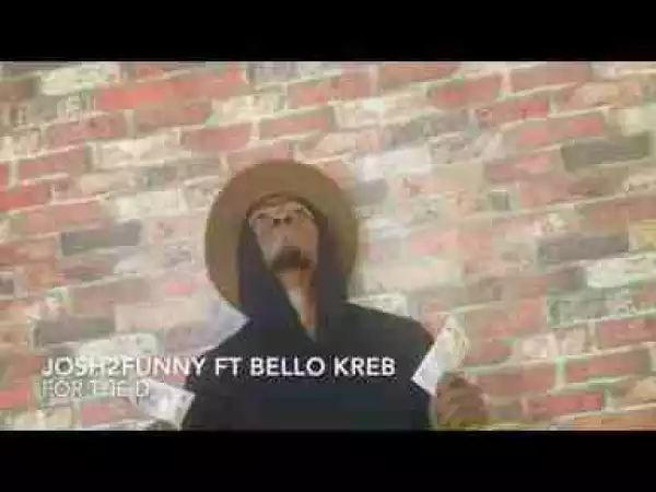 Video: Josh2funny Featuring Krebb Bello – For D Challenge